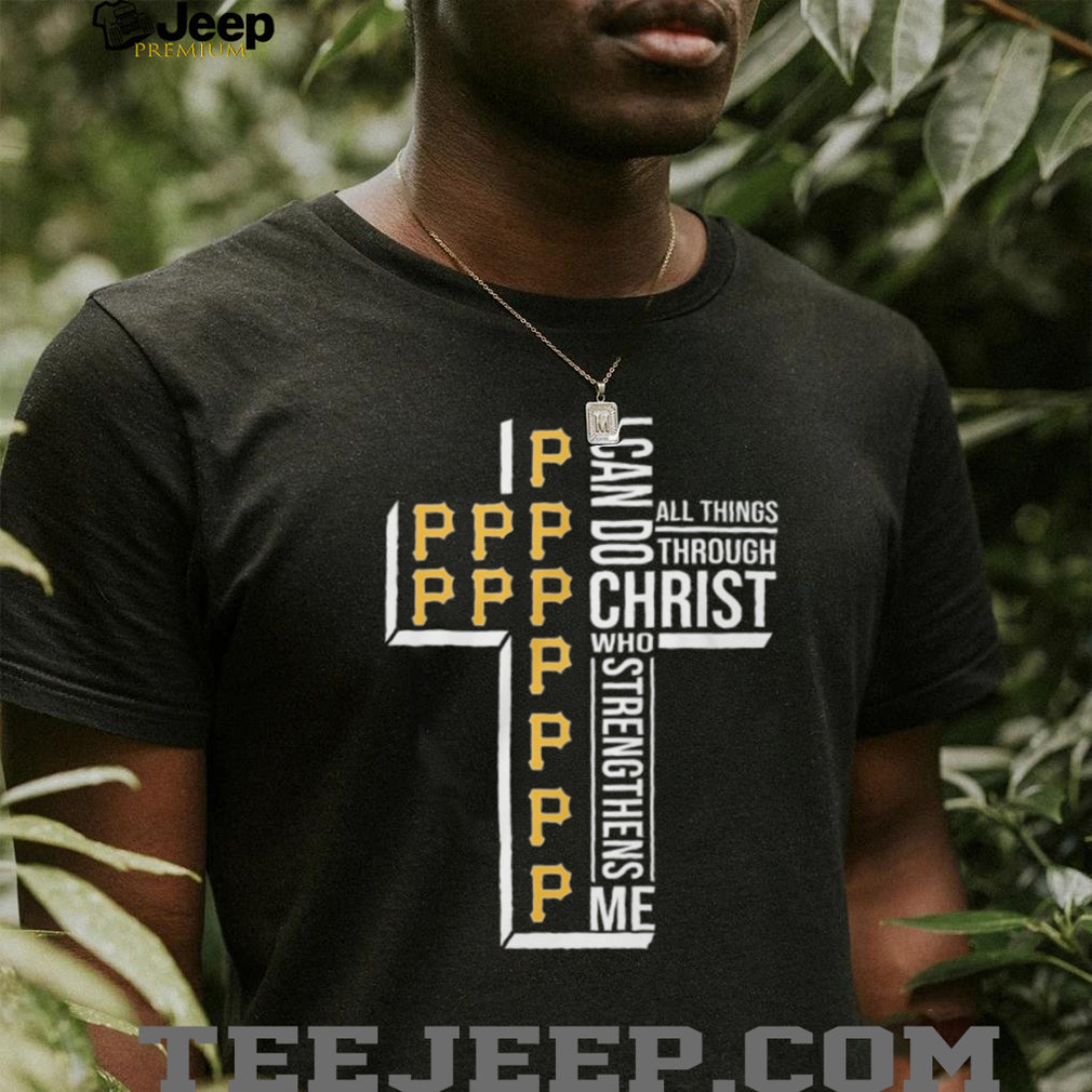 Pittsburgh Pirates Philippians 4.13 Christian Cross Faith Sports T Shirt