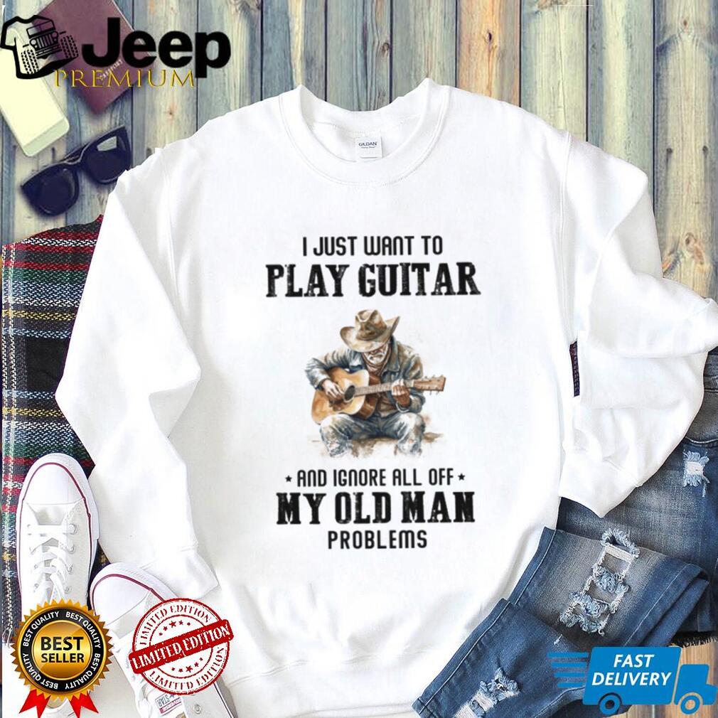Play Guitar Old Man Problems Shirt Vintage Cowboy Acoustic Guitarist T shirt