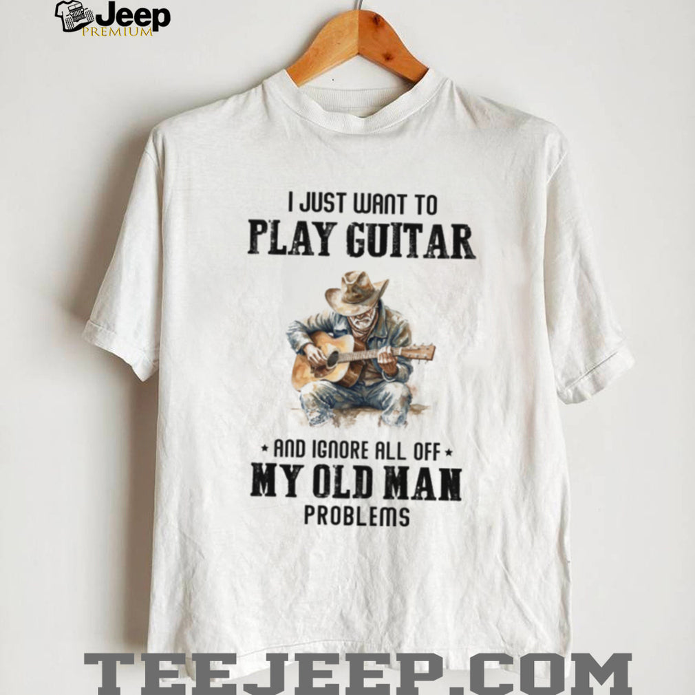 Play Guitar Old Man Problems Shirt Vintage Cowboy Acoustic Guitarist T shirt
