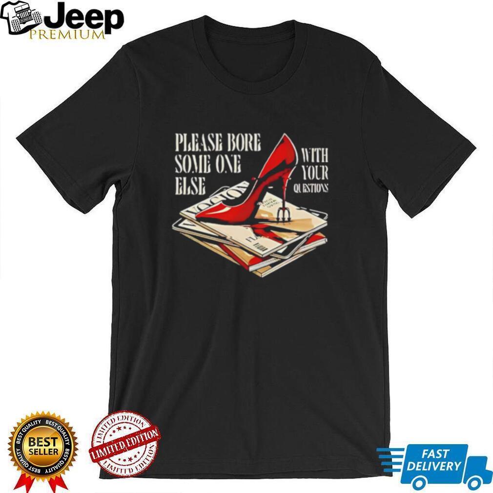 Please Bore Someone Else Devil Wears Prada Red Heel Graphic T Shirt