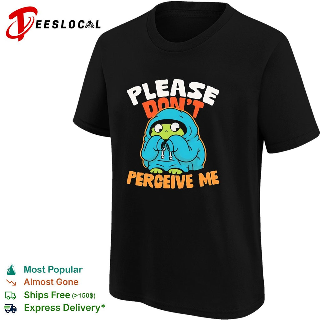 Please don’t perceive me frog hoodie shirt