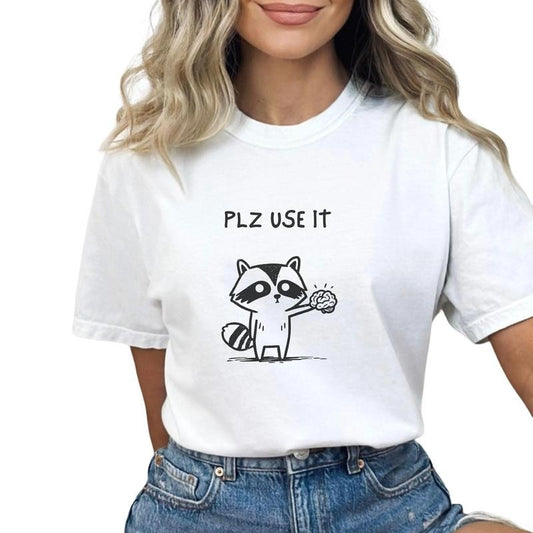 Plz Use It Shirt, Funny Racoon Shirt Gift, Humour Graphic Tee, Animal Lover Gift, Shirts That Go Hard, Unisex T-Shirt, Gifts For Female Male, Short Sleeve Tee Shirt, Gifts For Birthday Mothers Day