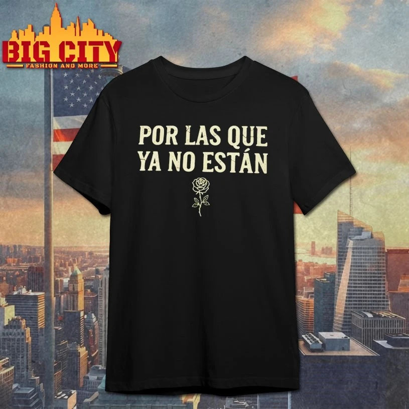 Por Las Que Ya No Estan shirt