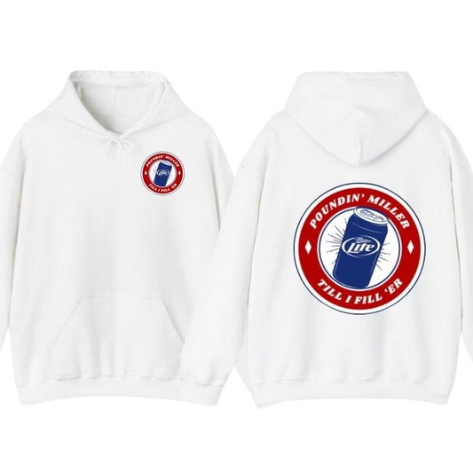 Poundin' Miller T-shirt Hoodie Funny Unisex Tshirt - Sarcastic Graphic Tee, Humor for Men & Women, Gift for Him or Her, Cozy Funny Trendy Summer hoodies
