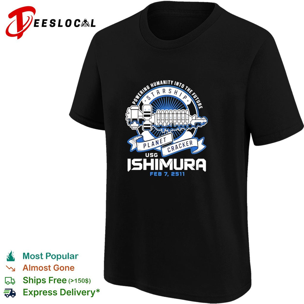 Powering Humanity into the Future Starship Planet Cracker USG Ishimura Feb 7 2511 shirt