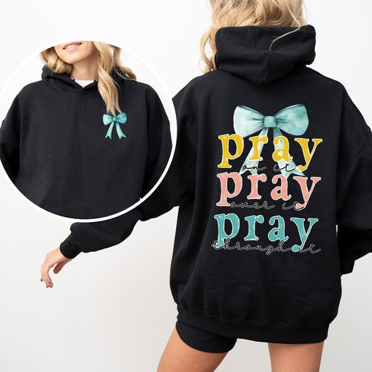 Pray Bow 2-Sided Hoodie, Pray on It Over Shirt, Christian Faith Hoodie, Heavyweight Cotton Hoodie, Gift For Him, For Her graphic  hoodie Womenswear Sweatshirts