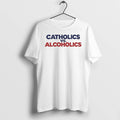 Premium Catholics Vs Alcoholics Tshirts