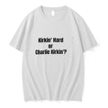 Premium Charlie Kirk Conservative Parody Kirkin Hard Or Charlie Kirkin Tshirts