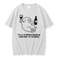 Premium Dog Holding Wine Im A Malfunctioning Member Of Society Tshirts