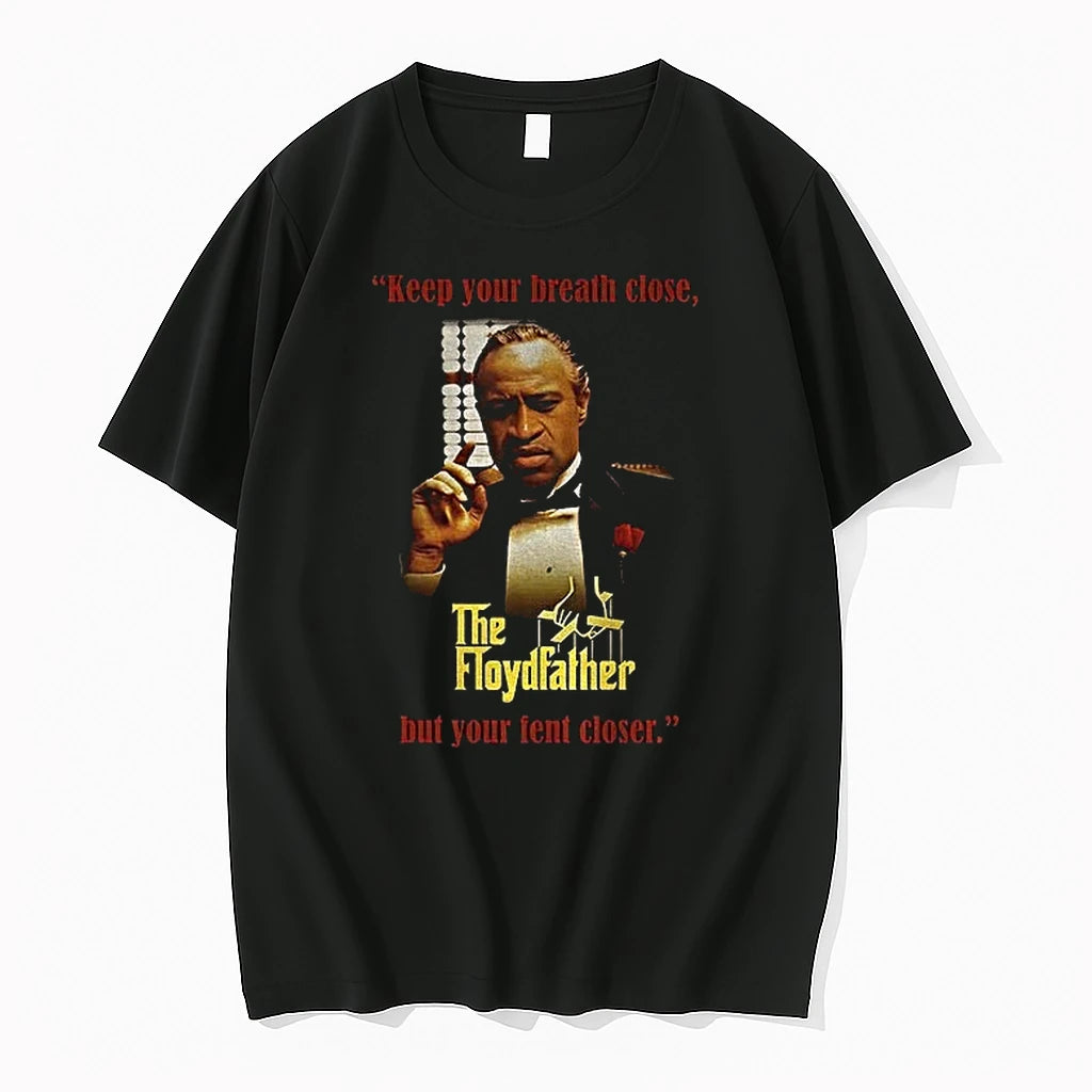 Premium George Floyd Floydfather Keep Your Breath Close But Your Fent Closer Tshirts