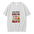 Premium Grinch I Never Dreamed Id Grow Up To Be A Spoiled Wife Tshirts