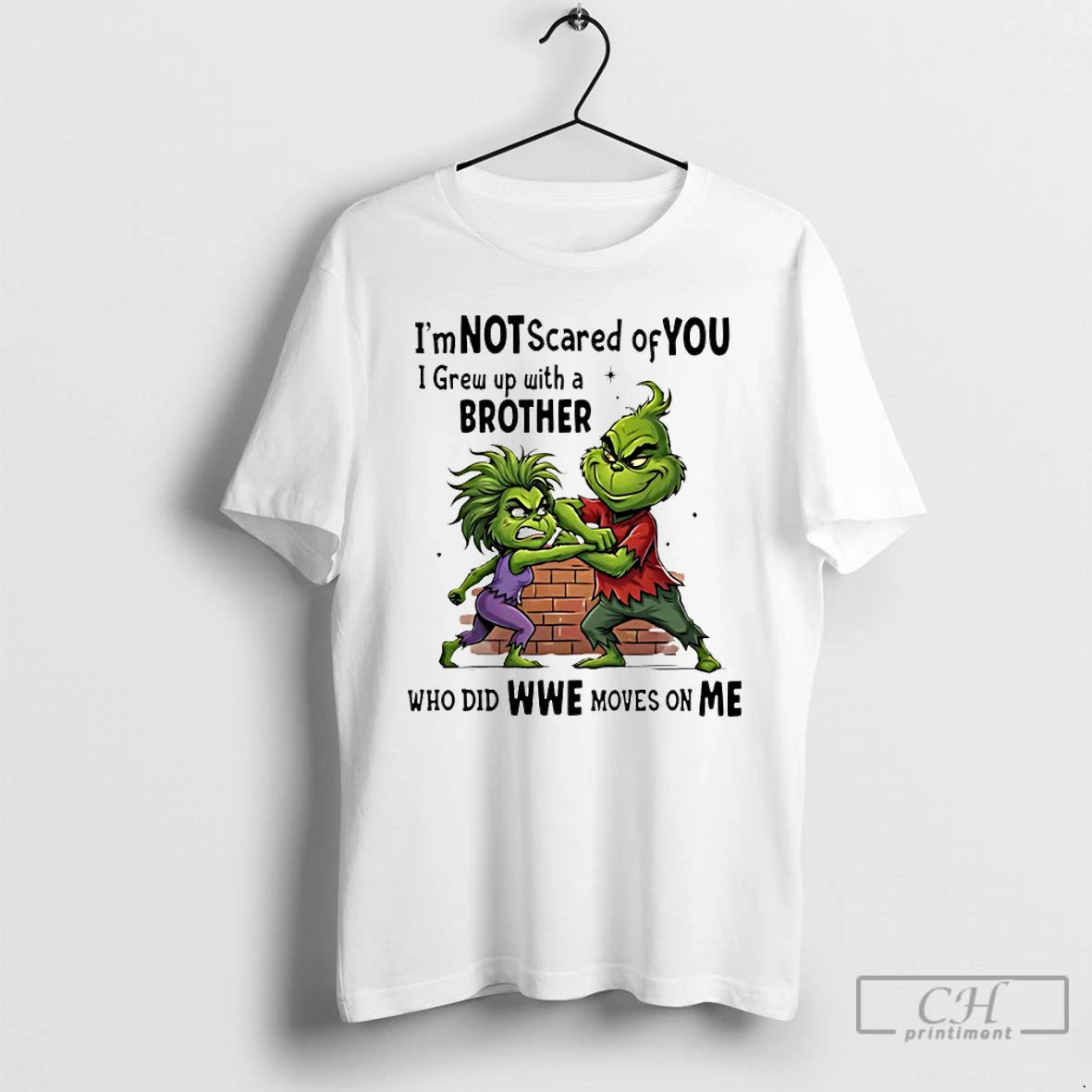 Premium Grinch Im Not Scared Of You I Grew Up With A Brother Who Did T-Shirts, Hoodie, Sweatshirt | WearSparks.com