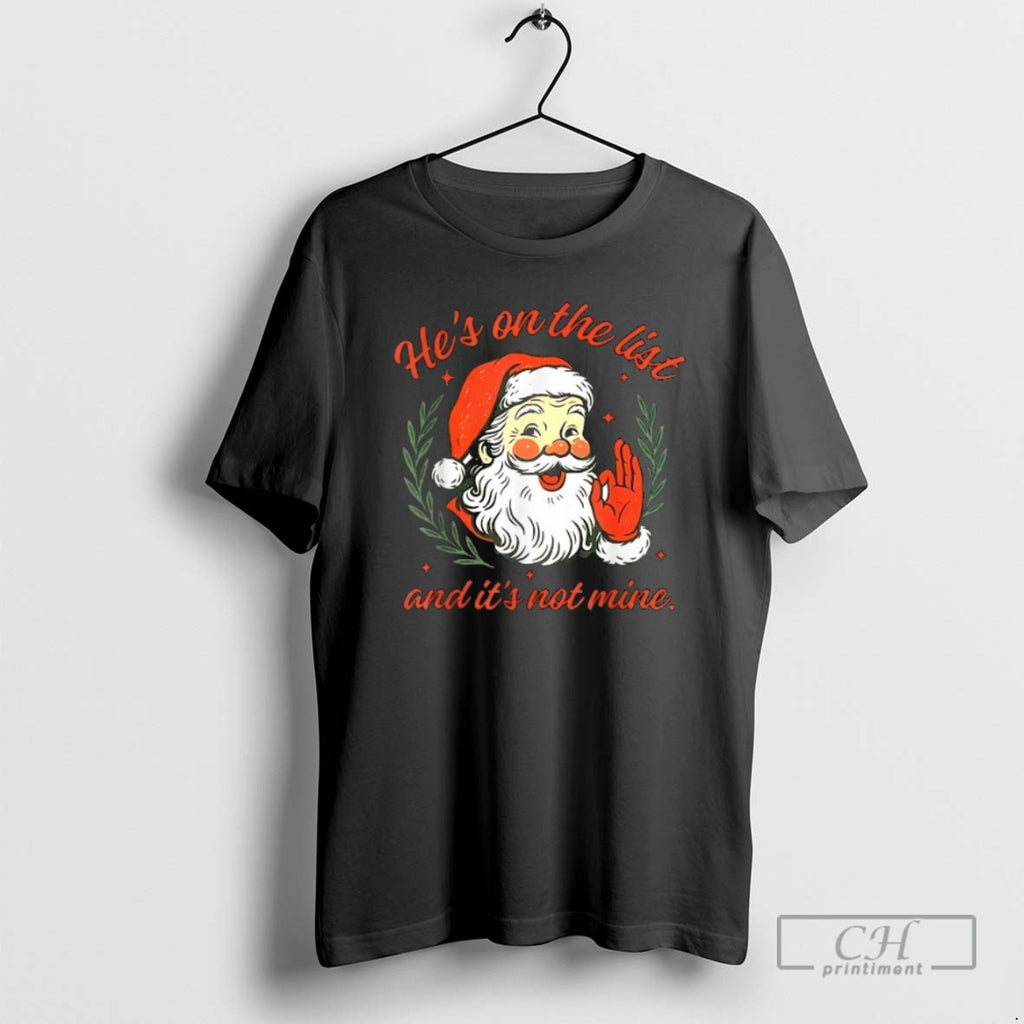 Premium Hes On The List Not Mine Santa Christmas Shirt Sweater