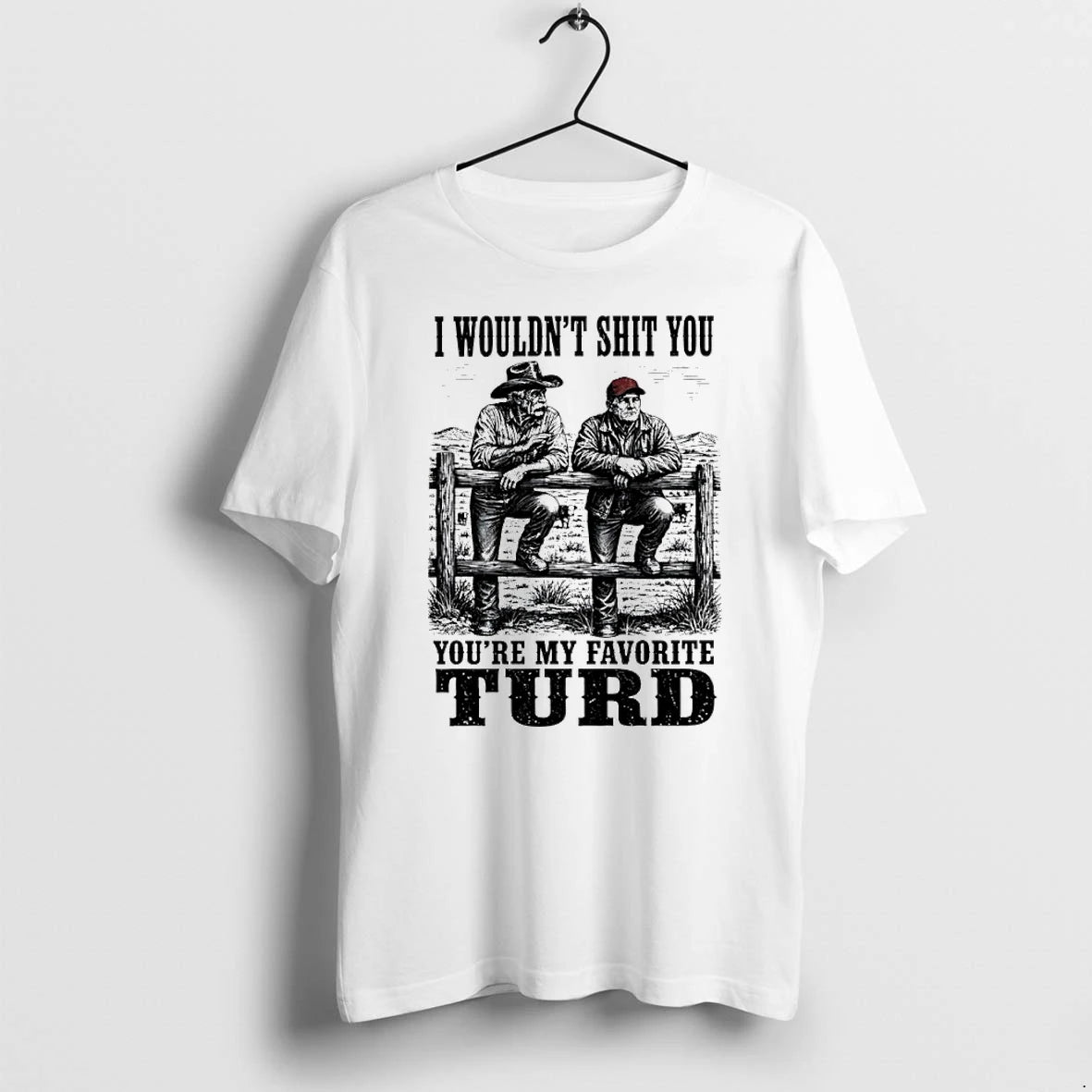 Premium I Wouldnt Shit You Youre My Favorite Turd Tshirts