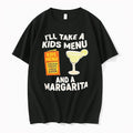 Premium Ill Take A Kids Menu And A Margarita Tshirts