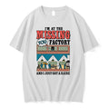 Premium Im At The Missing You Factory And I Just Got A Raise Tshirts