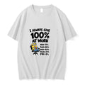 Premium Minion Character I Always Give 100 Percent At Work Monday Through Friday Tshirts