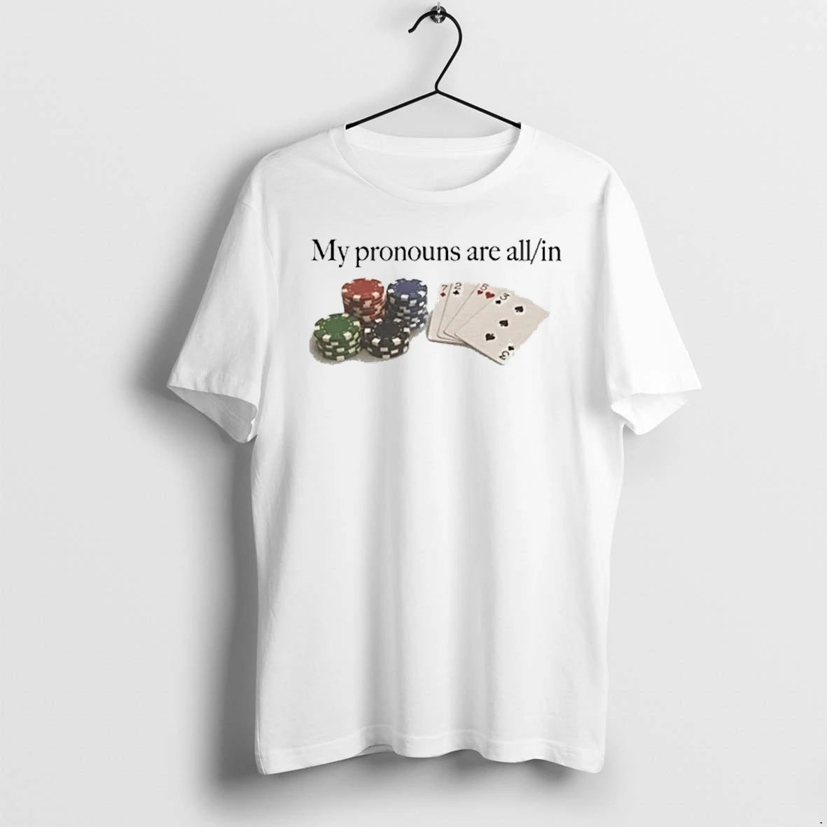 Premium My Pronouns Are All In Tshirts