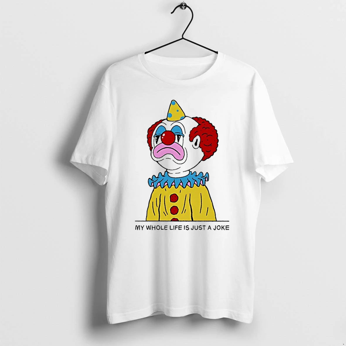 Premium My Whole Life Is Just A Joke Clown Existential Dread Tshirts