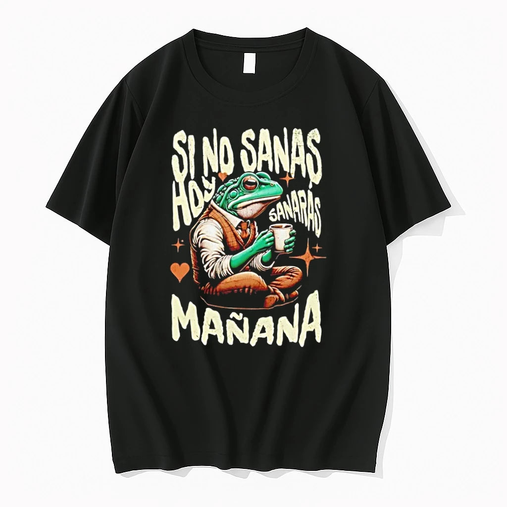 Premium Si No Sanas Hoy Sanaras Manana Frog Tshirts