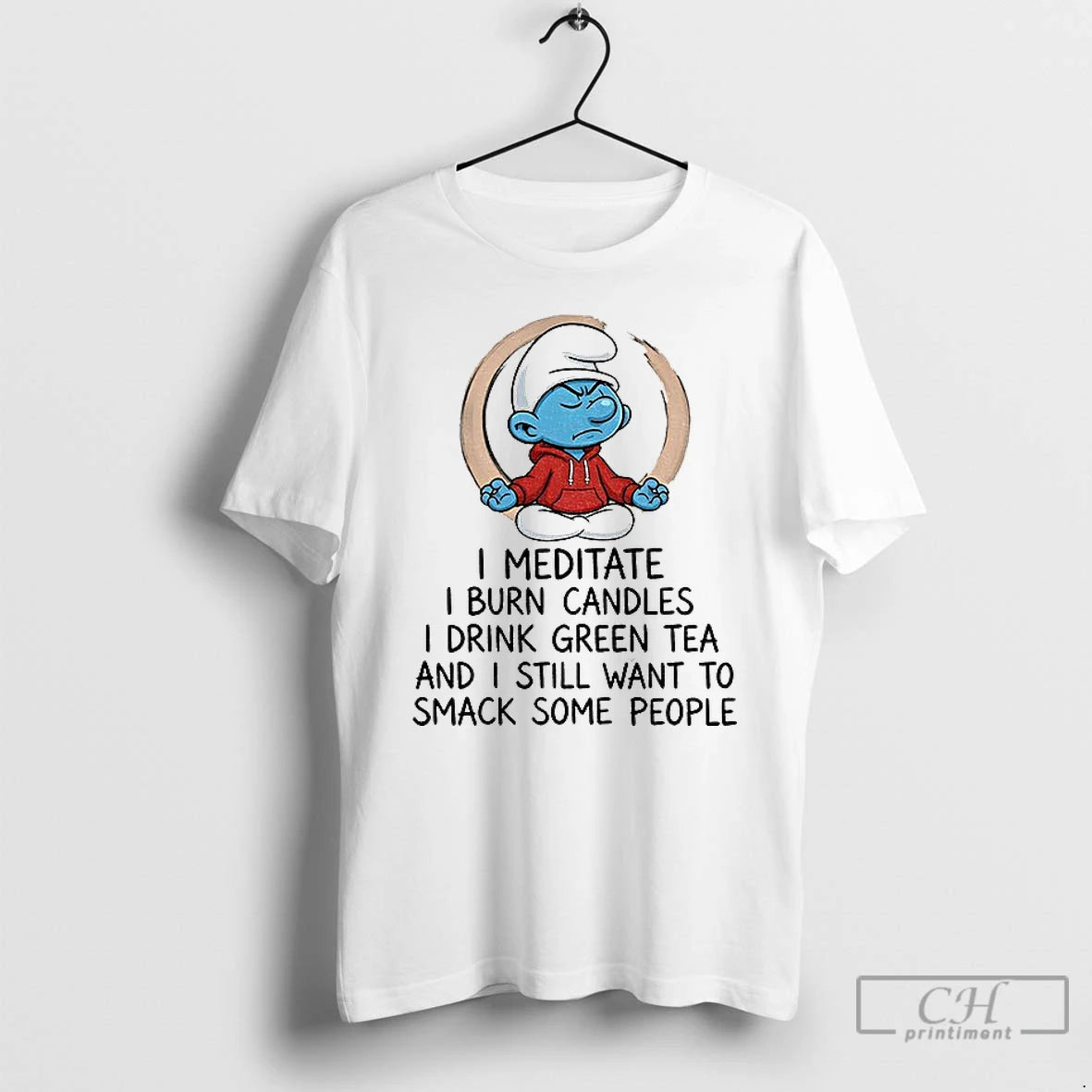 Premium Smurf I Meditate I Burn Candles I Drink Green Tea And I Still Want T-Shirts, Hoodie, Sweatshirt | WearSparks.com