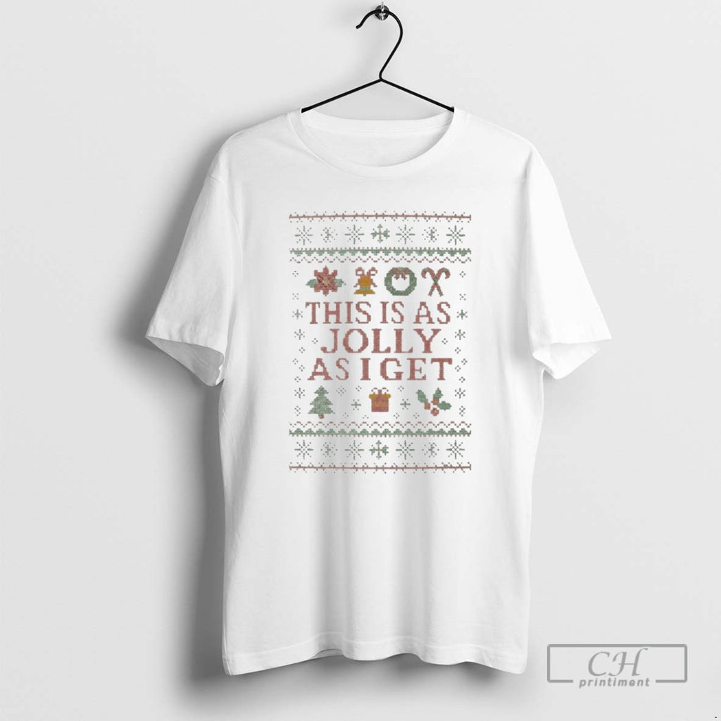 Premium This Is As Jolly As I Get Holiday Ugly Christmas Shirt Sweater