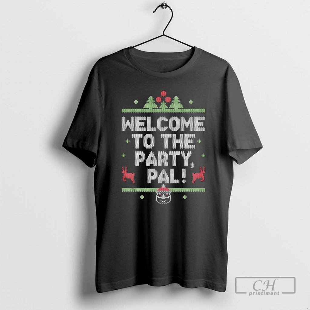 Premium Welcome To The Party Pal Ugly Merry Christmas Shirt Sweater