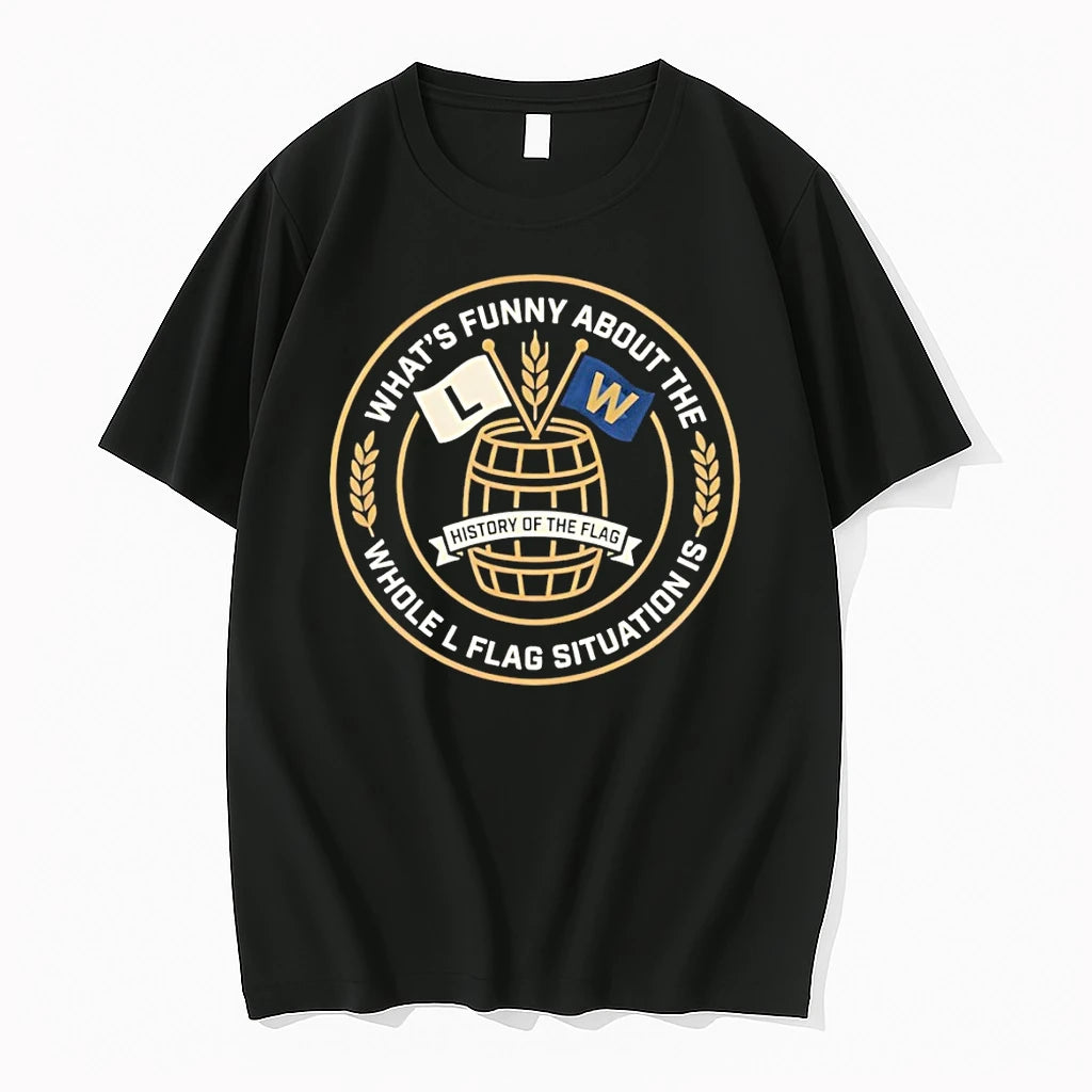 Premium Whats Funny About The Whole L Flag Situation Is Tshirts