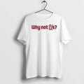 Premium Why Not Us Tshirts
