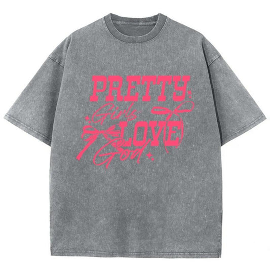 Pretty Girls Love God Unisex Washed T-Shirt, Christian Jesus  t shirts, Vintage 90s Graphic Tee Gift Cotton Top Womenswear Bottom