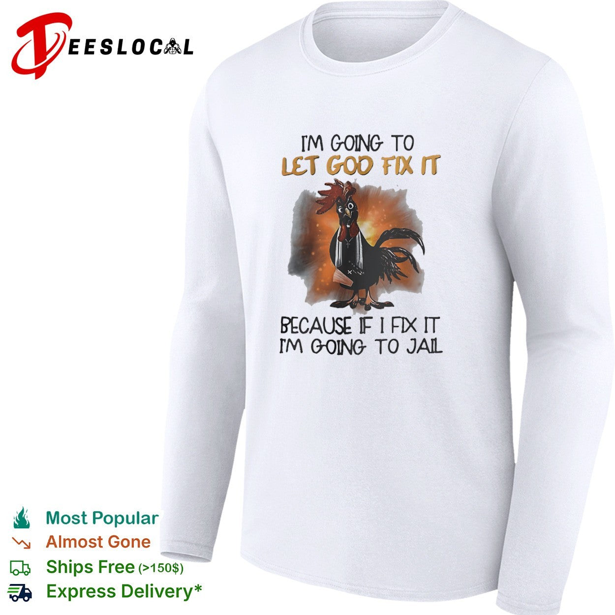 Priest rooster im going to let God fix it because if I fix it im going to jail injured bird shirt
