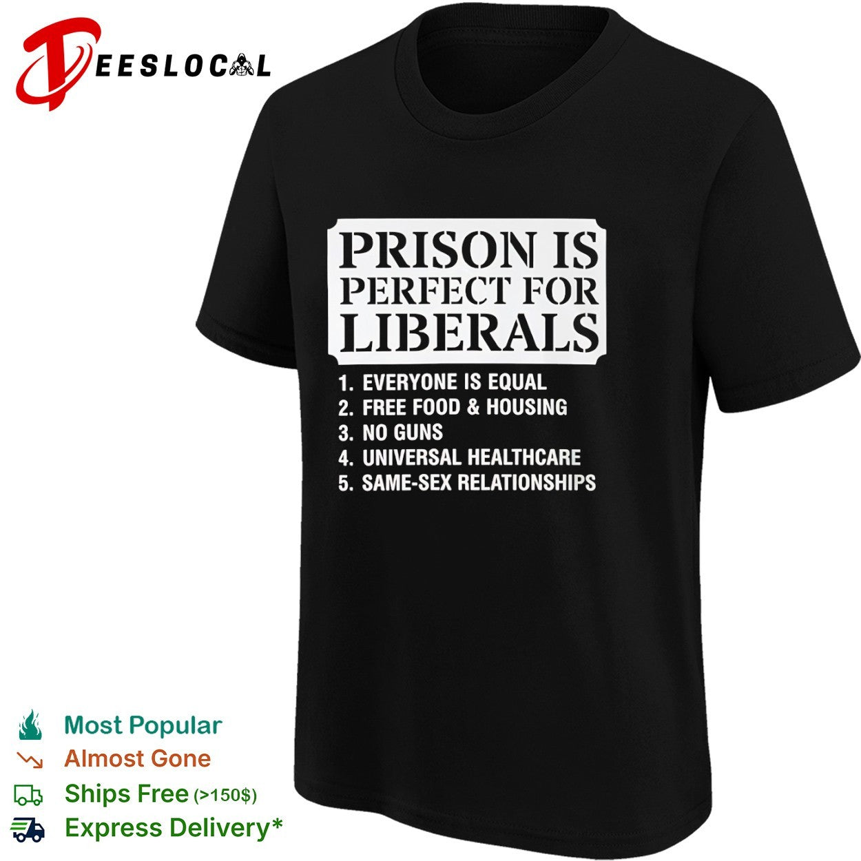 Prison Is Perfect for Liberals political shirt