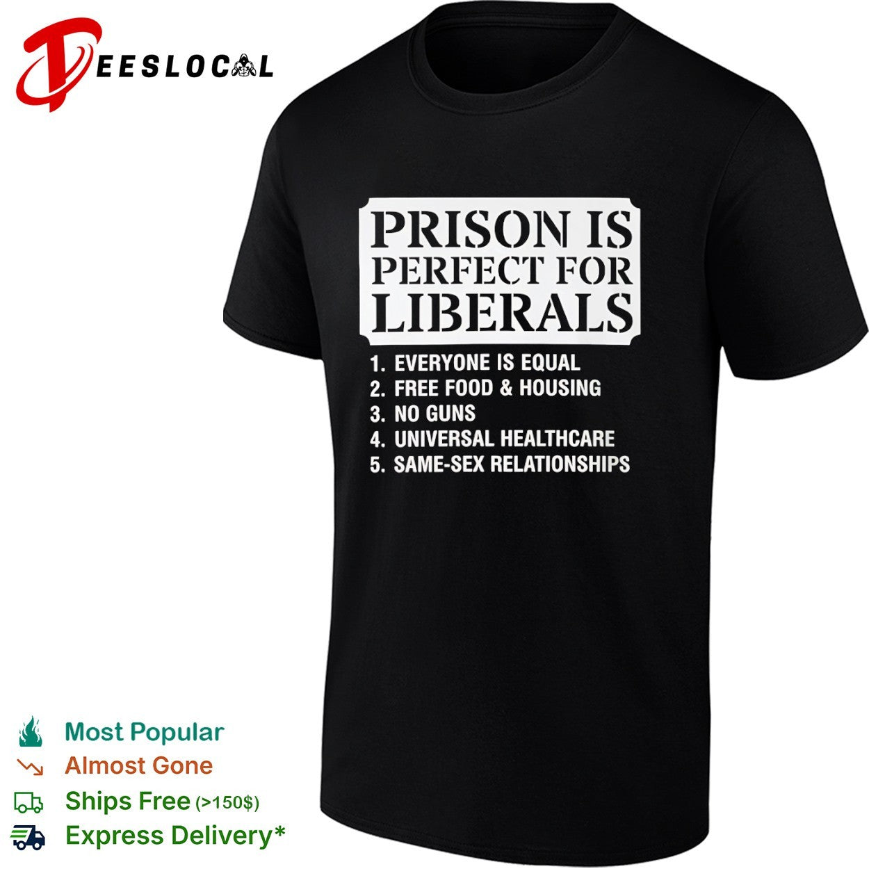Prison Is Perfect for Liberals political shirt
