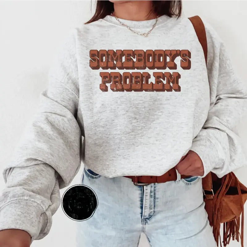 Problem Sweatshirt, western clothing hoodies, western outfits women, western tops