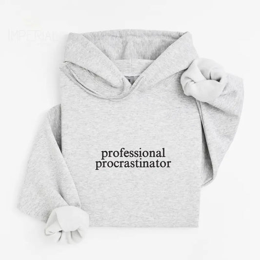Professional Procrastinator Embroidered Hoodie Unisex, Professional Procrastinator Hoodie, Quotes Sweater, Professional Procrastinator Embroidered EMB