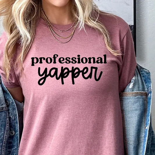 Professional Yapper Tee Sarcastic Professional Yapper Sweatshirt Funny Extrovert Tshirt Best Friend Gift Top Sarcastic Talker Tee Funny Gift Shirt Womens Gift Tee Gift for Wife Sarcastic Tshirt