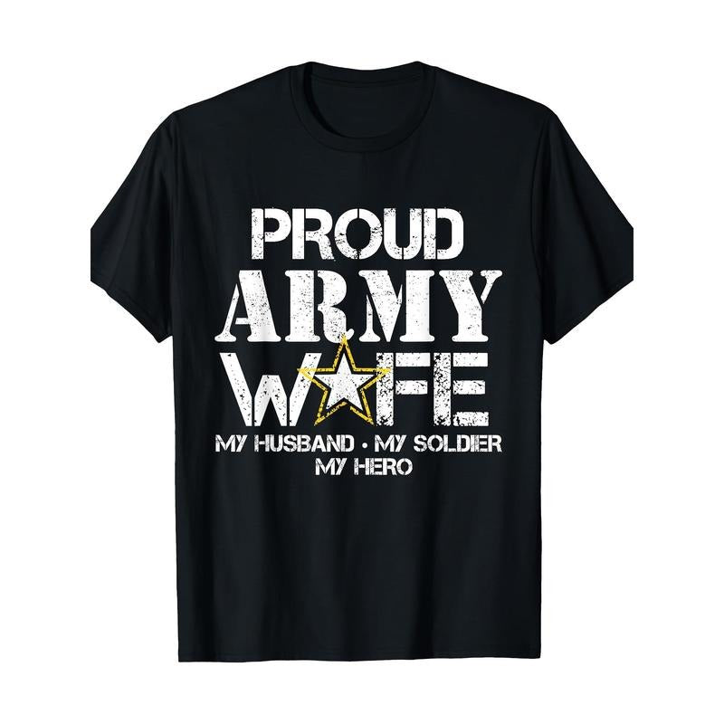 Proud Army Wife T Shirt For Military Wife My Soldier My Hero Made in USA