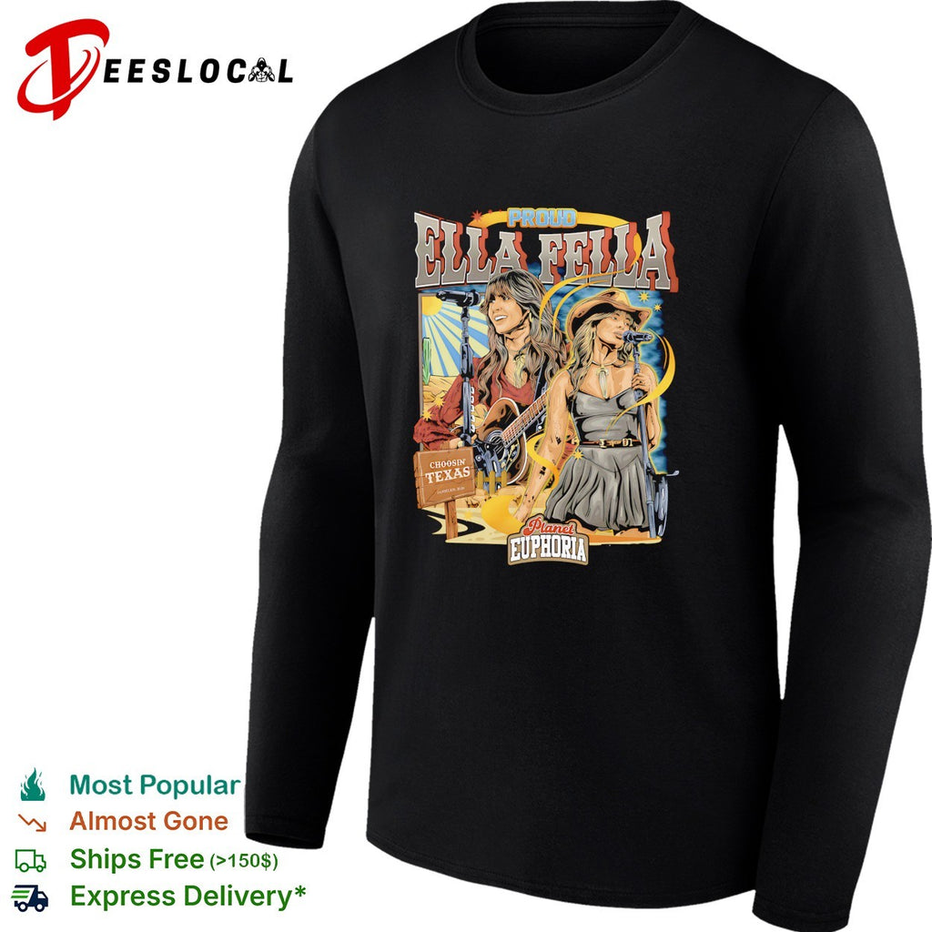 Proud Ella Fella country singer Choosin Texas shirt