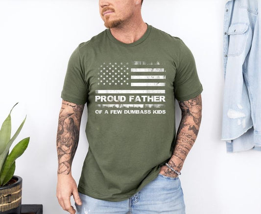 Proud Father of a Few Dumbass Kids Shirt, Funny Father's Day 2025 Tee, Funny Dad Shirt, Proud Dad Tee, Gift for Dad...