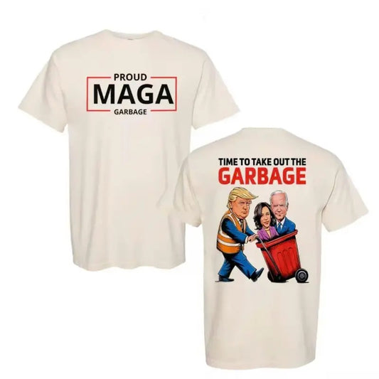 Proud MAGA Garbage Shirt, Time To take the Garbage out tee, Inauguration day 4th president of US, Election unisex, Gift For Trummp Supporters