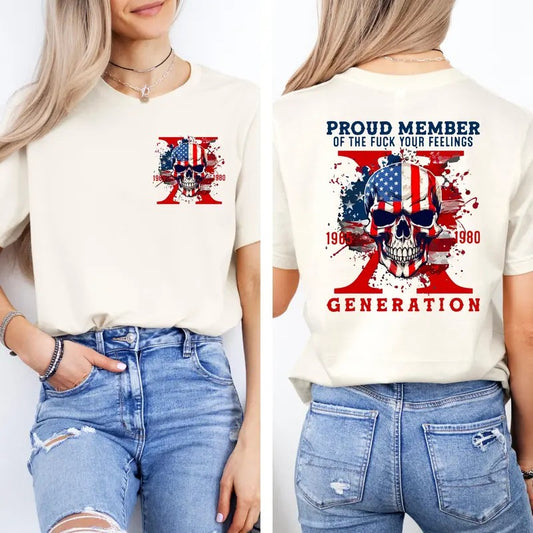 Proud Member Fck Your Feelings Generation Shirt Gen-x Skull Shirt Gen-x Shirt Trendy Front And Back Shirt Independence Day Gift Usa Tee