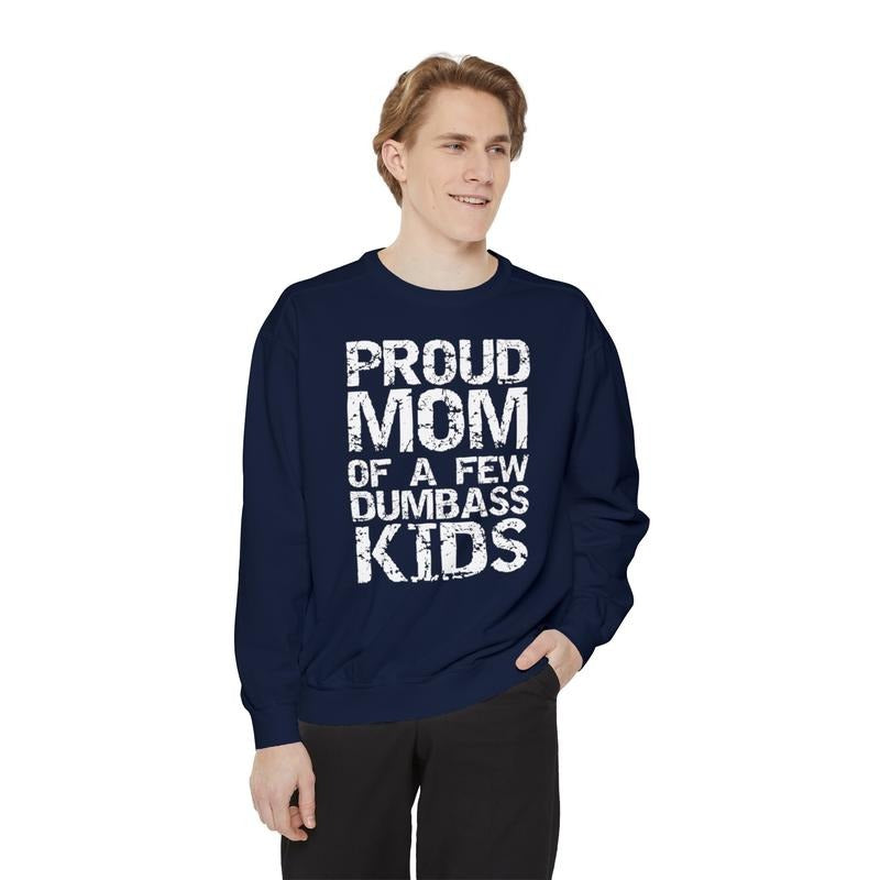 Proud Mom of a Few Dumbass Kids Sweatshirt Unisex Crewneck Collar