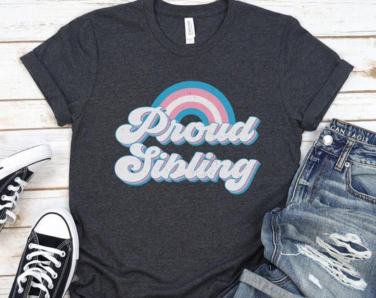 Proud Sibling Trans Tee for Women's Streetwear - Gender Neutral Trans Pride Support Shirt for LGBTQ Rights - Comfort...