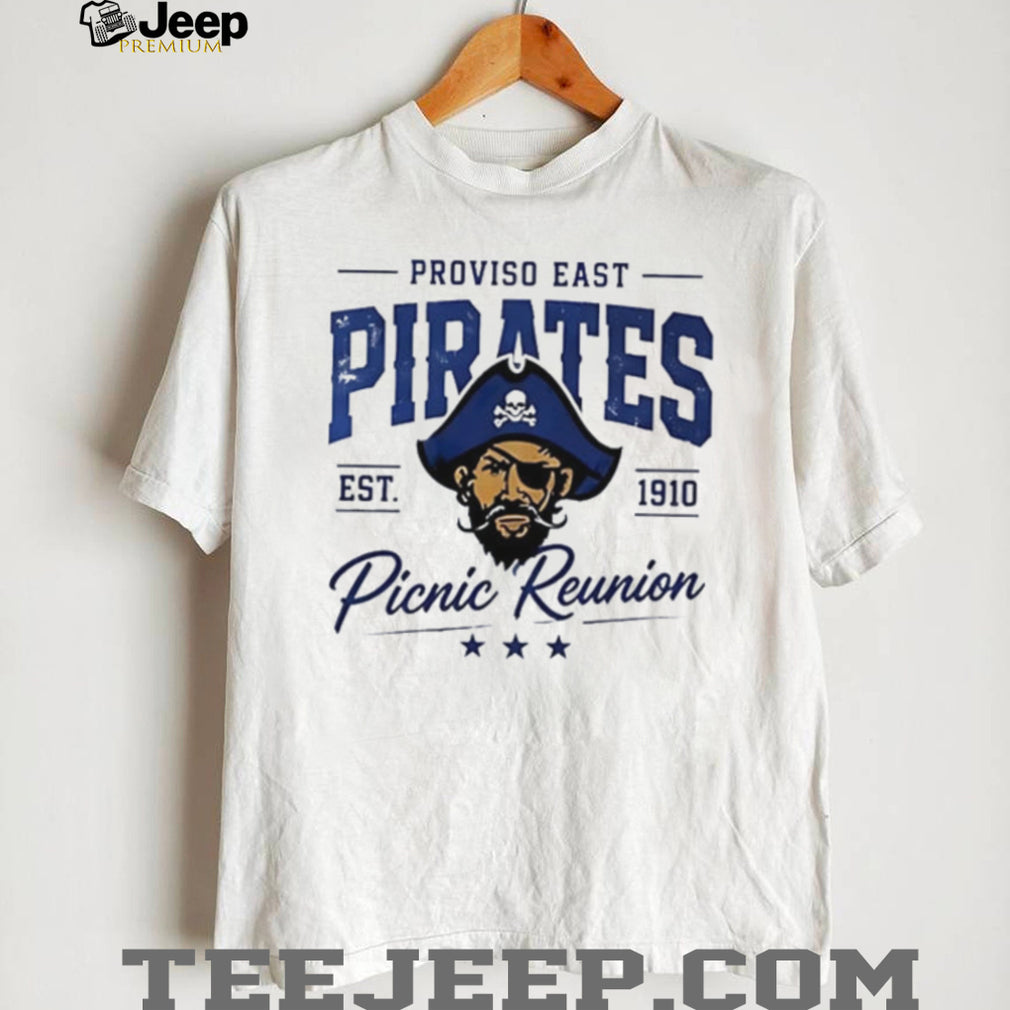 Proviso East est 1910 Pirates Picnic Reunion shirt