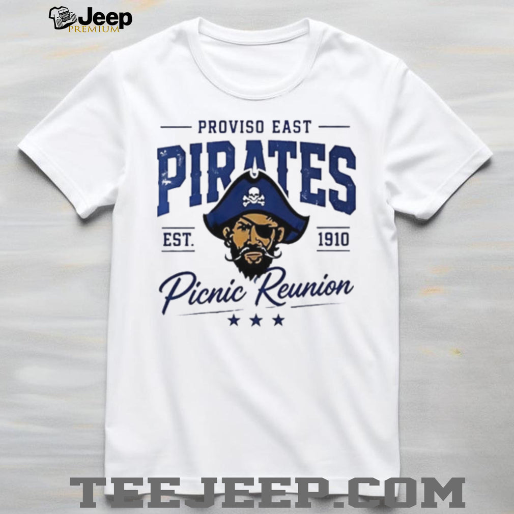 Proviso East est 1910 Pirates Picnic Reunion shirt