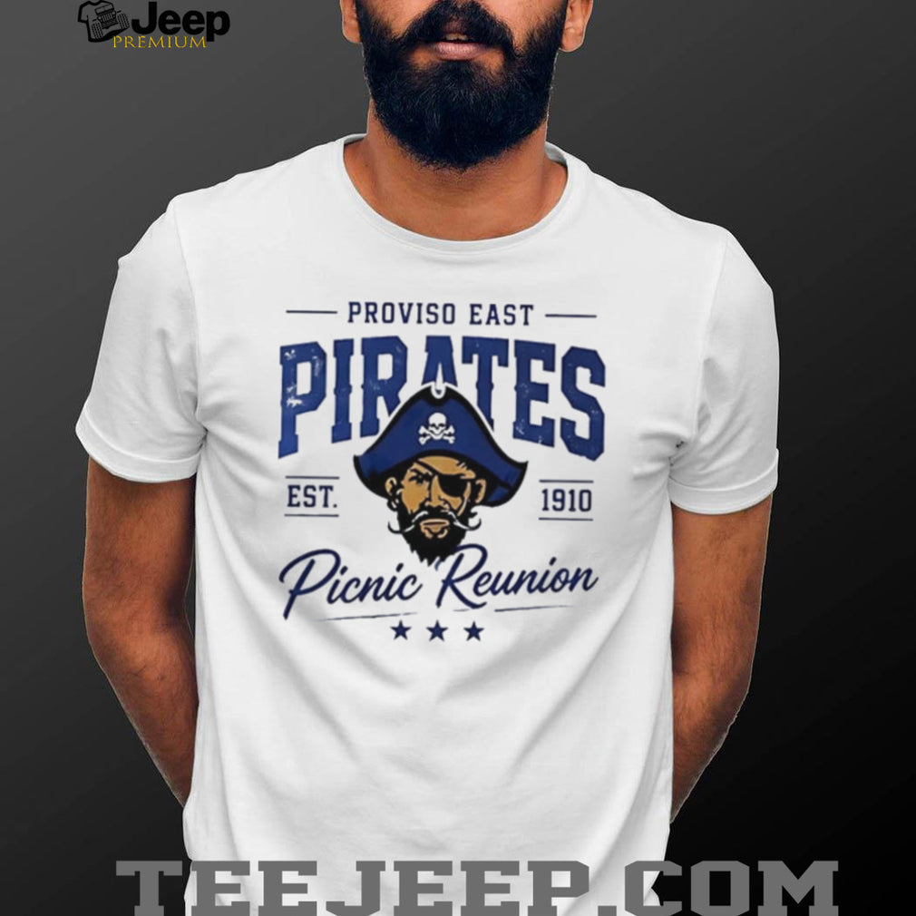 Proviso East est 1910 Pirates Picnic Reunion shirt