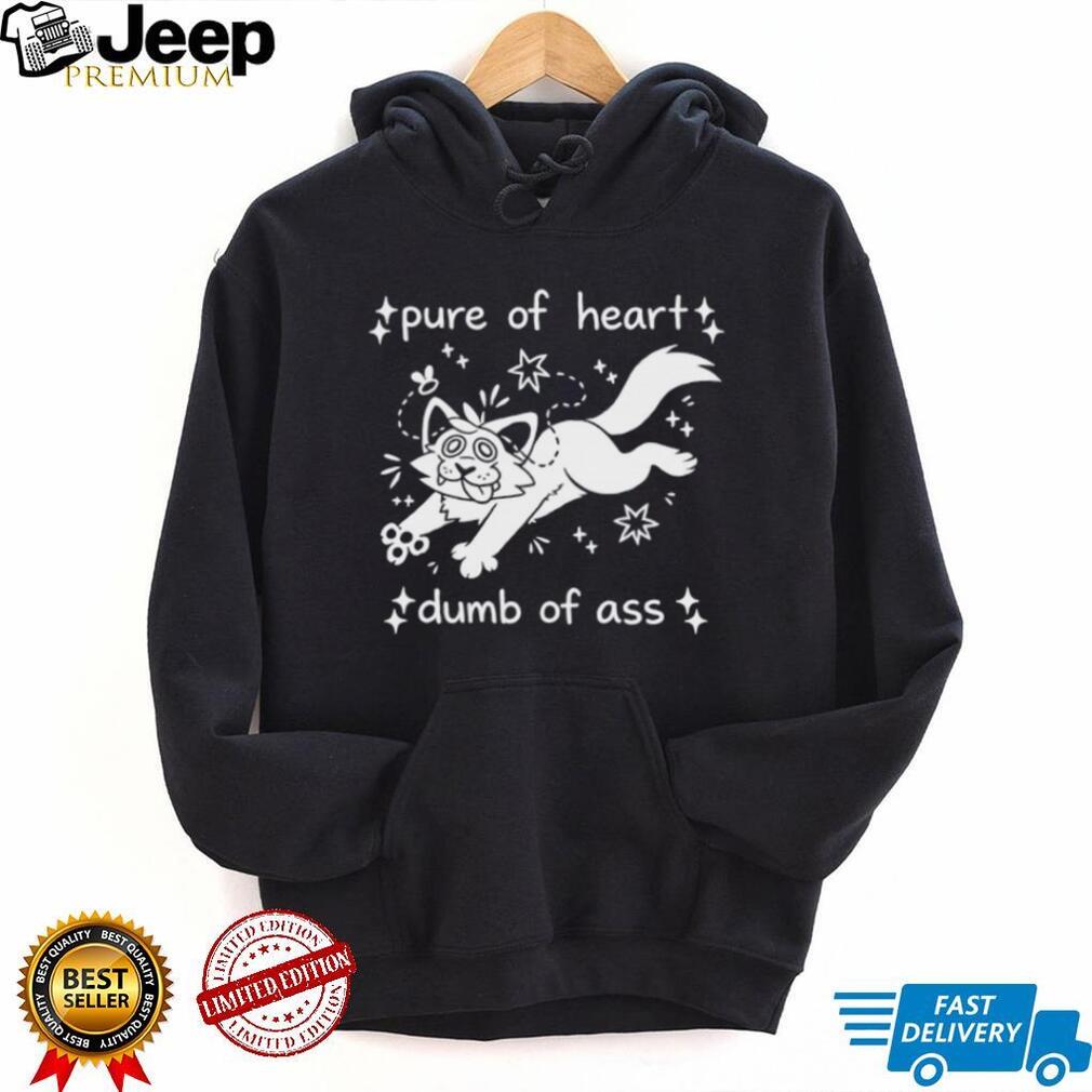 Pure Of Heart Dumb Of Ass Funny Cartoon Cat Graphic T Shirt