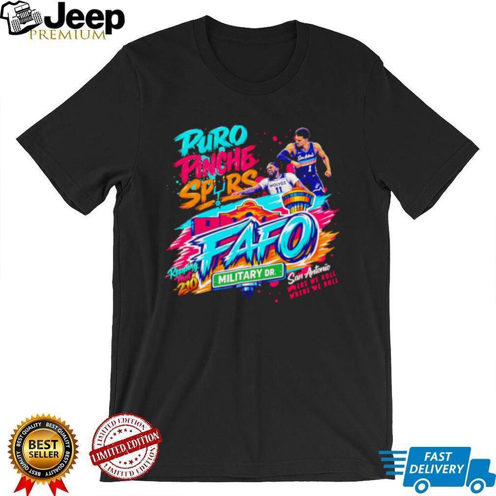 Puro Pinche Spurs FAFO Military Drive San Antonio T Shirt