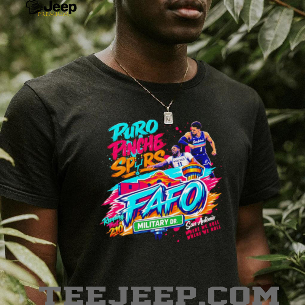 Puro Pinche Spurs FAFO Military Drive San Antonio T Shirt