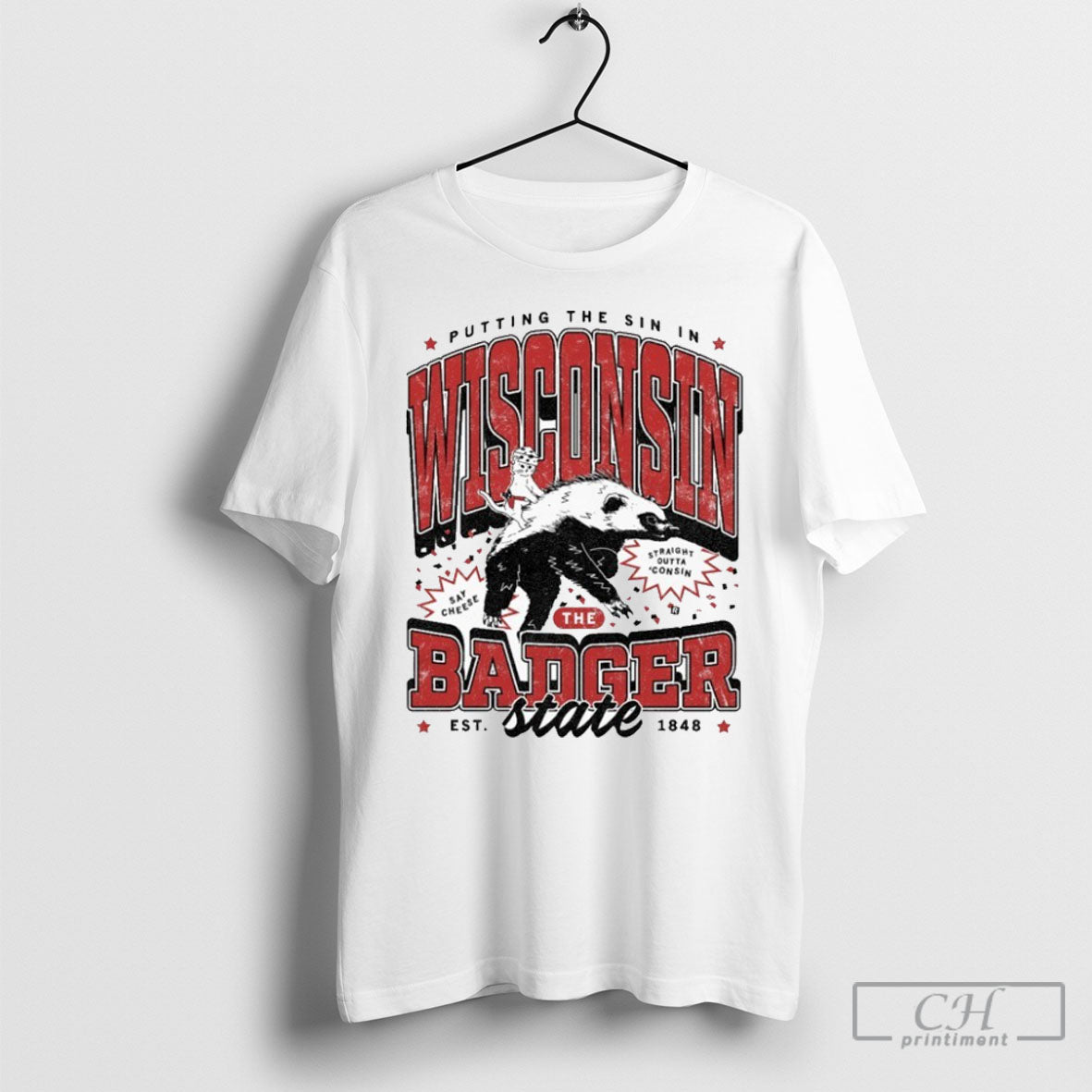 Putting In The Sin In Wisconsin The Badger State Est 1848 Say Cheese Straight Outta
